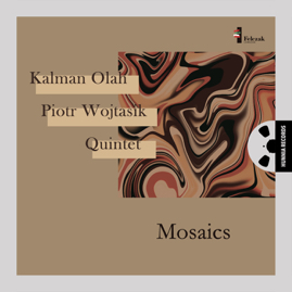 HRES2117 Kálmán Oláh, Piotr Wojtasik Quintet – Mosaics