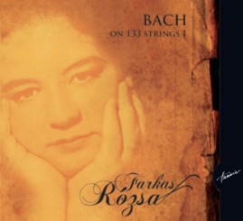 HRCD904 Farkas Rózsa &ndash; Bach on 133 Strings