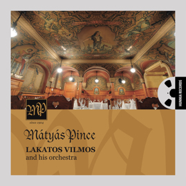 HRES1409 Lakatos Vilmos and His Orchestra – Mathias Cellar